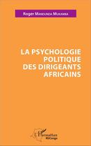 Couverture du livre « La psychologie politique des dirigeants africains » de Roger Mandunda Mukamba aux éditions L'harmattan