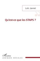 Couverture du livre « Qu'est-ce que les staps ? » de Loic Jarnet aux éditions L'harmattan