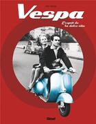 Couverture du livre « Vespa ; l'esprit de la dolce vita » de Eric Dregni aux éditions Glenat