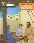 Couverture du livre « Cahiers d'activités ; découvrir la Bible en BD ; Ancien Testament ; terre de Nazare t.4 » de Toni Matas et Picanyol aux éditions Emmanuel