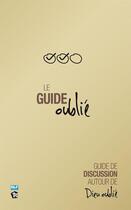 Couverture du livre « Le guide oublié ; guide de discussion autour de Dieu oublié » de Francis Chan aux éditions Blf Europe