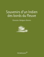 Couverture du livre « Mémoires d'un indien des bords du fleuve » de Dionisio Melgara Brown aux éditions Vendemiaire