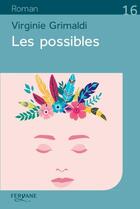 Couverture du livre « Les possibles » de Virginie Grimaldi aux éditions Feryane
