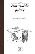 Couverture du livre « Petit traité du poivre » de Sylvie Jobbin-Le Moal aux éditions Le Sureau
