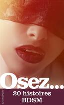 Couverture du livre « OSEZ ; 20 histoires BDSM » de  aux éditions La Musardine