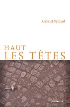 Couverture du livre « Haut les têtes » de Gabriel Saillard aux éditions Intervalles