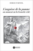 Couverture du livre « L'angoisse de la pomme au moment où la branche cède » de Serge Farnel aux éditions David Reinharc