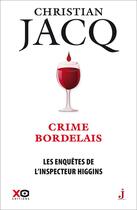 Couverture du livre « Les enquêtes de l'inspecteur Higgins t.45 ; crime bordelais » de Christian Jacq aux éditions Xo