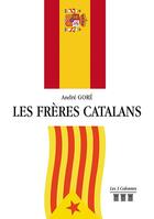 Couverture du livre « Les frères catalans » de Andre Gore aux éditions Les Trois Colonnes