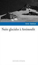 Couverture du livre « Nuits glaciales à Arrémoulit » de Anne Voeltzel aux éditions Gypaete
