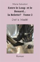 Couverture du livre « Entre le loup, le renard... la belette ? t.2 : c'est la wouelle ! » de Marie Salvatori aux éditions Iggybook