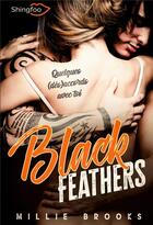 Couverture du livre « Black feathers : quelques (dés)accords avec toi » de Millie Brooks aux éditions Shingfoo
