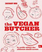 Couverture du livre « The vegan butcher » de Bird Zacchary aux éditions La Plage