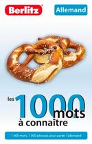 Couverture du livre « LES 1000 MOTS A CONNAITRE ; allemand » de  aux éditions Berlitz