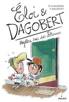 Couverture du livre « Eloi et Dagobert T.2 ; mystère rue des poteaux » de Francois Maumont et Remi Chaurand aux éditions Milan