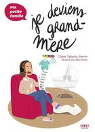 Couverture du livre « Je deviens grand-mère » de Blachette et Claire Tabarly aux éditions First