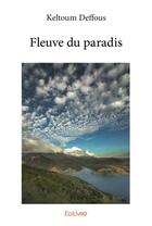 Couverture du livre « Fleuve du paradis » de Keltoum Deffous aux éditions Edilivre