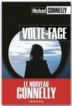 Couverture du livre « Volte-face » de Michael Connelly aux éditions Calmann-levy