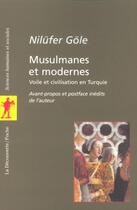 Couverture du livre « Musulmanes et modernes » de Nilufer Gole aux éditions La Decouverte