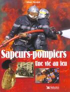 Couverture du livre « Sapeurs-pompiers, une vie au feu » de Alban Ferrand aux éditions Selection Du Reader's Digest