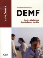 Couverture du livre « Demf ; études et diplôme de médiateur familial » de Marie-Helene Belluci aux éditions Vuibert