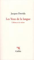 Couverture du livre « Les yeux de la langue » de Jacques Derrida aux éditions Galilee