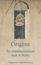 Couverture du livre « Au commencement était le verbe » de Origene aux éditions Éditions Rivages