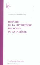Couverture du livre « Histoire De La Litterature Francaise Du Xvii Siecle » de Dominique Moncond'Huy aux éditions Honore Champion
