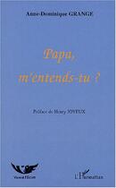 Couverture du livre « Papa, m'entends-tu ? » de Grange A-D. aux éditions L'harmattan