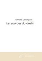 Couverture du livre « Les sources du destin » de Derangere-N aux éditions Le Manuscrit