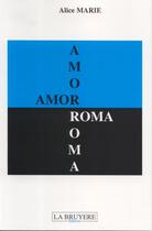 Couverture du livre « Amor Roma » de Marie-Alice aux éditions La Bruyere