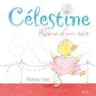 Couverture du livre « Célestine, reine d'un soir » de Penny Ives aux éditions Piccolia