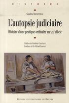 Couverture du livre « L'autopsie judiciaire ; histoire d'une pratique ordinaire au XIXe siècle » de Sandra Menenteau aux éditions Pu De Rennes