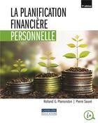 Couverture du livre « La planification financière personnelle (7e édition) » de Rolland G. Plamondon et Pierre Sauve aux éditions Cheneliere Mcgraw-hill