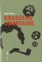 Couverture du livre « Brassens libertaire » de Marc Wilmet aux éditions Aden Belgique