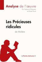 Couverture du livre « Les précieuses ridicules de Molière » de Fabienne Gheysens et Eloise Murat aux éditions Lepetitlitteraire.fr