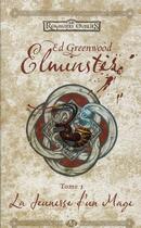 Couverture du livre « Les Royaumes Oubliés - Elminster Tome 1 : la jeunesse d'un mage » de Ed Greenwood aux éditions Bragelonne