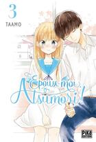 Couverture du livre « Épouse-moi, Atsumori ! Tome 3 » de Taamo aux éditions Pika