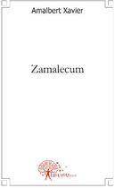 Couverture du livre « Zamalecum » de Xavier Amalbert aux éditions Edilivre