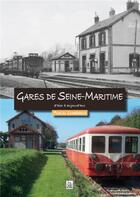 Couverture du livre « Gares de Seine-Maritime » de Pascal Lamberieux aux éditions Editions Sutton