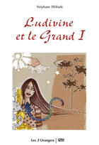 Couverture du livre « Ludivine et le grand I » de Stephane Meliade aux éditions 12-21