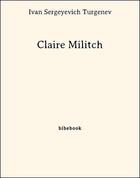 Couverture du livre « Claire Militch » de Ivan Sergeyevich Turgenev aux éditions Bibebook