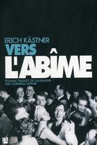 Couverture du livre « Vers l'abîme » de Erich Kastner aux éditions Anne Carriere