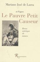 Couverture du livre « Le pauvre petit causeur ; revue satirique de moeurs » de Mariano J. De Larra aux éditions Ressouvenances