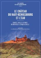 Couverture du livre « Le château du haut-Koenigsbourg et l'eau » de Rene Kill aux éditions Le Verger