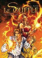 Couverture du livre « Le souffle Tome 1 ; de feu et de sang » de Ange et P Xavier aux éditions Soleil