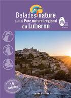 Couverture du livre « Balades nature ; dans le parc naturel régional du Luberon (édition 2018) » de David Tatin aux éditions Belles Balades