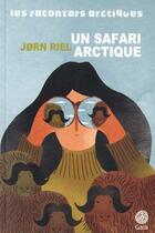 Couverture du livre « Les racontars arctiques ; un safari arctique » de Jorn Riel aux éditions Gaia