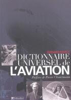 Couverture du livre « Dictionnaire universel de l aviation » de Bernard Marck aux éditions Tallandier