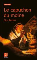 Couverture du livre « Le capuchon du moine » de Ellis Peters aux éditions Editions De La Loupe